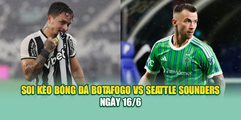 Soi Kèo Bóng Đá Botafogo Vs Seattle Sounders Cùng cinehub.in.net 1 Soi kèo bóng đá Botafogo vs Seattle Sounders ngày 16/6