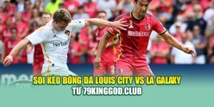 Soi Kèo Bóng Đá Louis City Vs LA Galaxy Từ cinehub.in.net