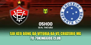 Soi Kèo Bóng Đá Vitoria BA Vs Cruzeiro MG Từ cinehub.in.net